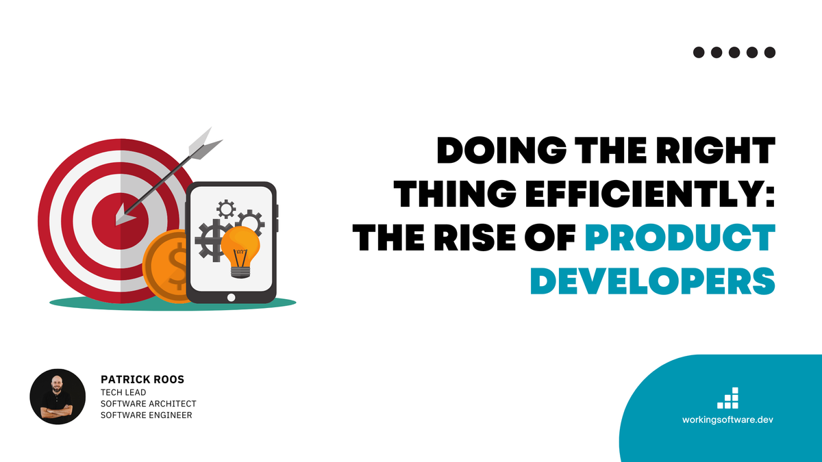 Doing the Right Thing Efficiently: The Rise of Product Developers
