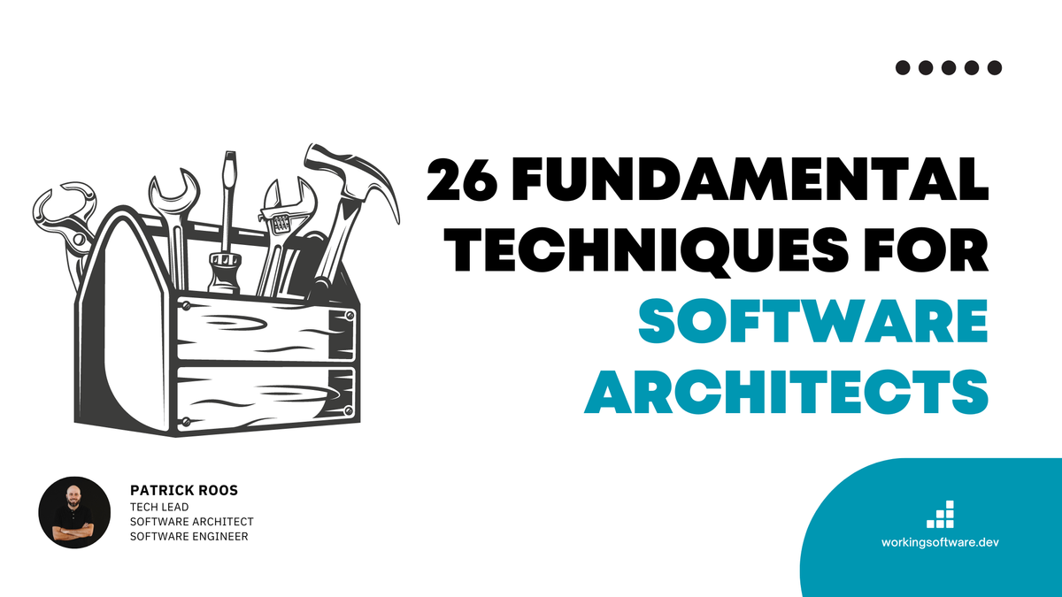 26 Fundamental Techniques for Software Architects