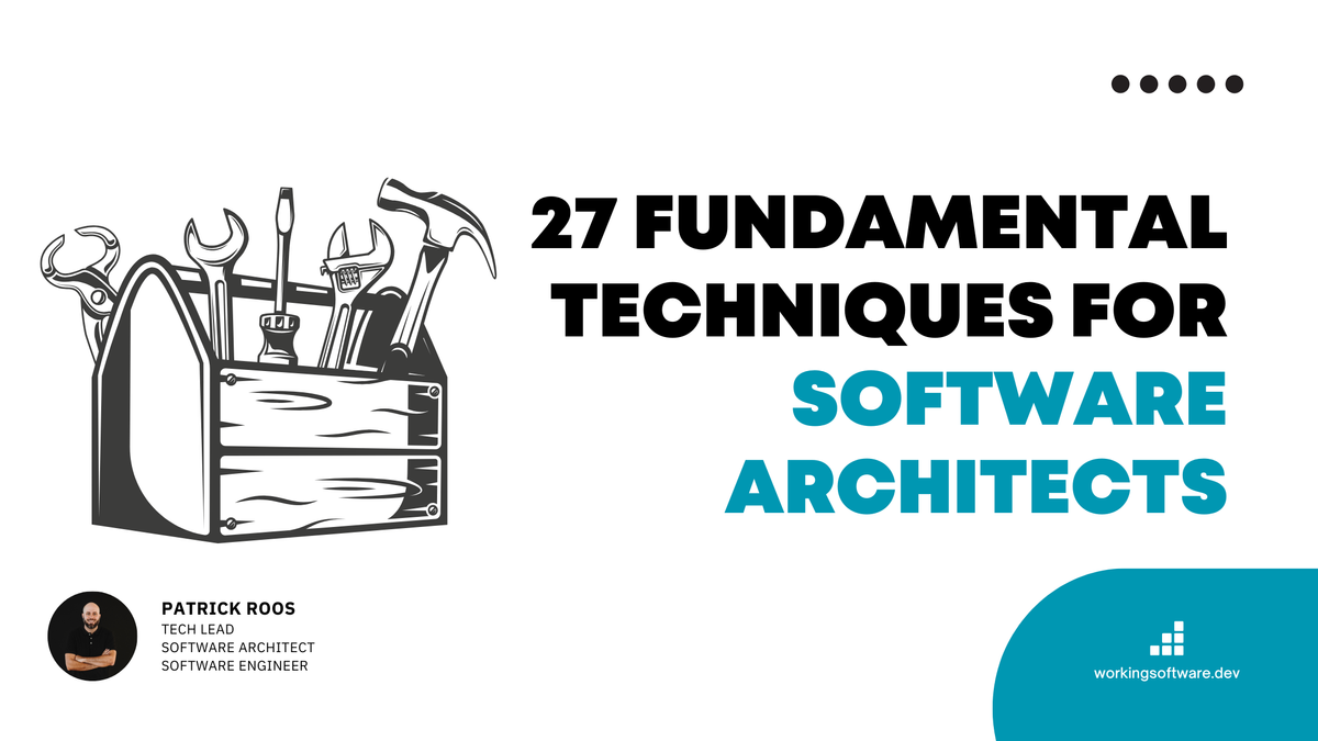 27 Fundamental Techniques for Software Architects